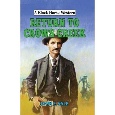 Return to Crows Creek (A Black Horse Western) - [Version Originale]