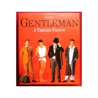 GENTLEMAN: A TIMELESS GUIDE TO FASHION The Gentleman: A Timeless
