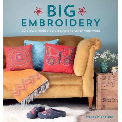 Big Embroidery: 20 crewel embroidery designs to stitch with wool - [Version Originale]