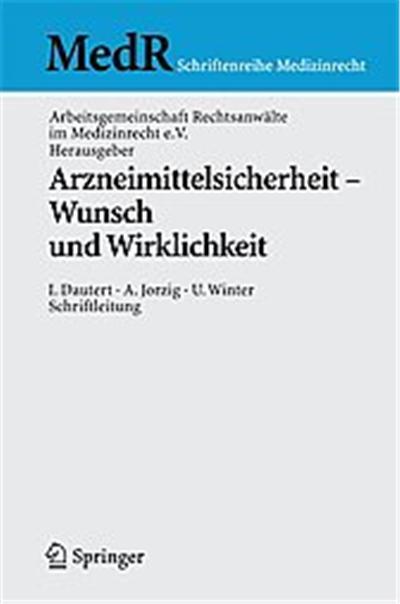 Arzneimittelsicherheit - Wunsch Und Wirklichkeit, Medr Schriftenreihe Medizinrecht
