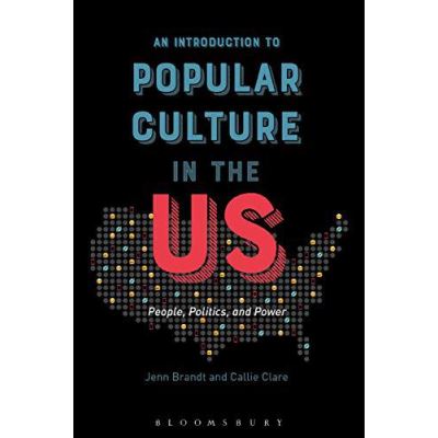 An Introduction to Popular Culture in the US: People, Politics, and Power - [Version Originale]