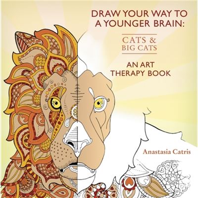 Draw Your Way To A Younger Brain: Cats: An Art Therapy Book (Drawing) (Paperback)