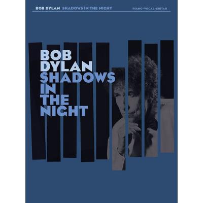 Partitions variété, pop, rock WISE PUBLICATIONS BOB DYLAN - SHADOWS IN THE NIGHT - PVG Piano voix guitare