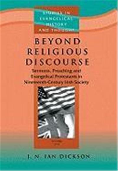 Beyond Religious Discourse: Sermons, Preaching and Evangelical Protestants in Nineteenthcentury Ulster Society