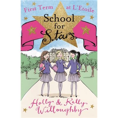 First Term at L'Etoile: Book 1 (School for Stars)
