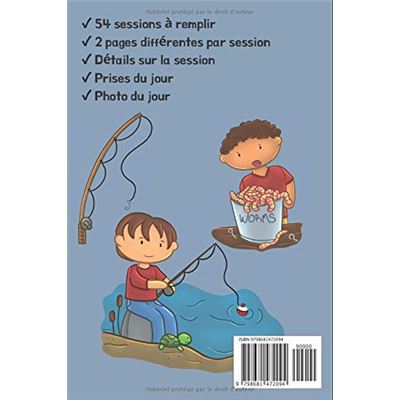 Mon carnet de pêche : Journal de pêche pour enfants à compléter. 54  sessions de pêche. Pour prendre des notes, conditions météorologies du jour  - 111 pages - Format 15 x 22