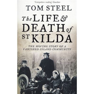 The Life And Death Of St. Kilda (Paperback)