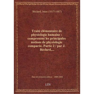 Traité élémentaire de physiologie humaine : comprenant les principales notions de physiologie compar