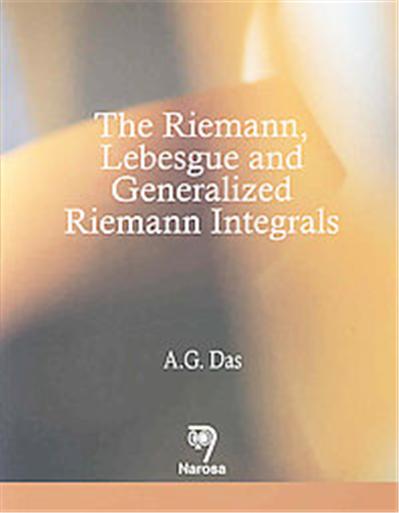 The Riemann, Lebesgue And Generalized Riemann Integrals