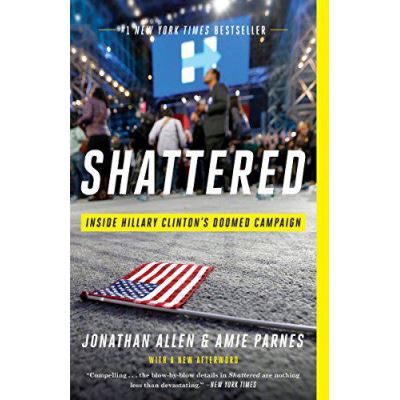 Shattered: Inside Hillary Clinton's Doomed Campaign - [Version Originale]