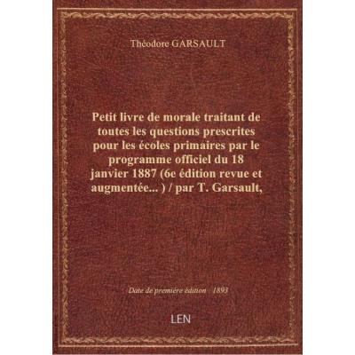 Petit livre de morale traitant de toutes les questions prescrites pour les écoles primaires par le p