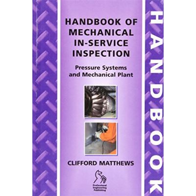 Handbook of Mechanical In-Service Inspection: Pressure Systems and Mechanical Plant