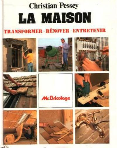 Transformer - révover - entretenir la maison