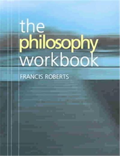 The Philosophy Workbook