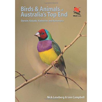 Birds and Animals of Australia's Top End: Darwin, Kakadu, Katherine, and Kununurra (WILDGuides) - [Version Originale]