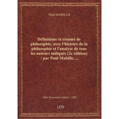 Définitions et résumé de philosophie, avec l'histoire de la philosophie et l'analyse de tous les aut