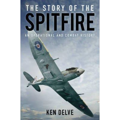 The Story of the Spitfire: An Operational and Combat History - [Version Originale]