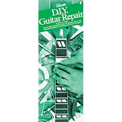 Librairie, papeterie, dvd... MUSIC SALES FILLET PIETER J. - DIY GUITAR REPAIR - Technique