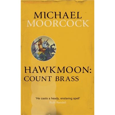 Hawkmoon: Count Brass (Moorcocks Multiverse) (Paperback)