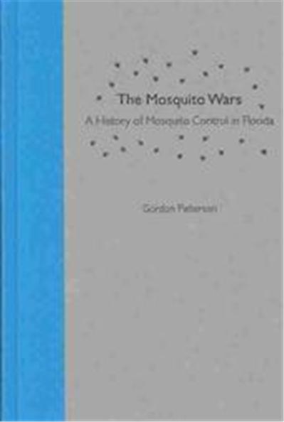 The Mosquito Wars, Florida History and Culture Series