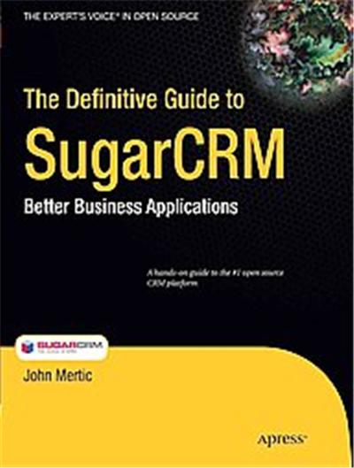 The Definitive Guide to SugarCRM, Definitive Guide Series