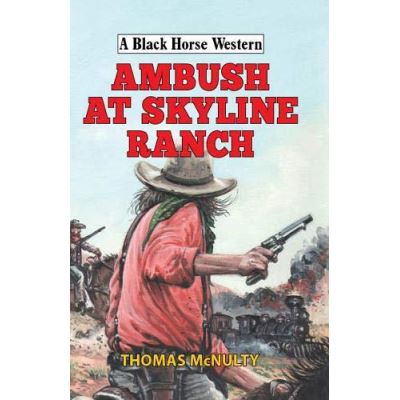 Ambush at Skyline Ranch (A Black Horse Western) - [Version Originale]