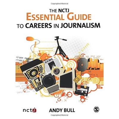 The Nctj Essential Guide to Careers in Journalism