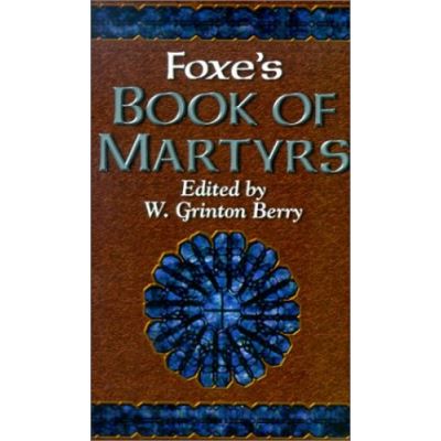 Foxe's Book Of Martyrs