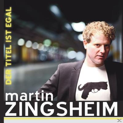 Der Titel ist egal Martin Zingsheim