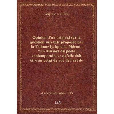 Opinion d'un original sur la question suivante proposée par la Tribune lyrique de Mâcon : \