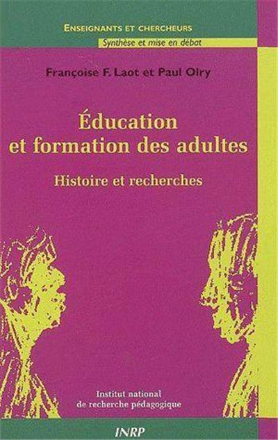 EDUCATION ET FORMATION DES ADULTES , HISTOIRE ET RECHERCHES