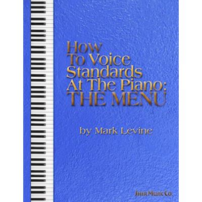Méthodes et pédagogie SHER MUSIC LEVINE M. - HOW TO VOICE STANDARDS AT THE PIANO : THE MENU Piano