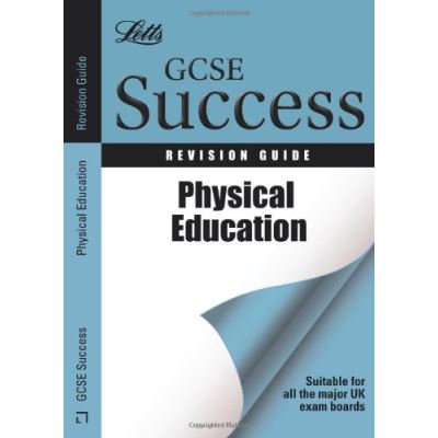 Physical Education: Revision Guide (Letts GCSE Success)