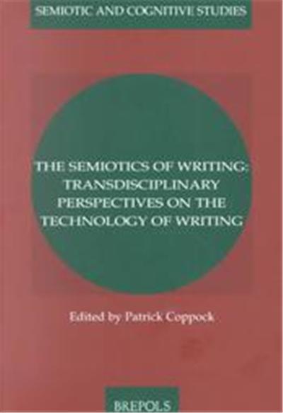 The Semiotics of Writing, Semiotic and Cognitive Studies, 10
