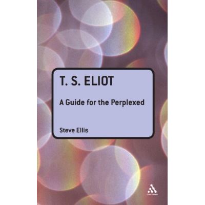 T. S. Eliot, Guides for the Perplexed Series