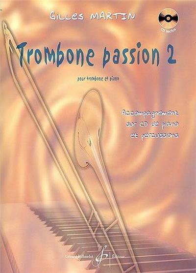 Trombone Passion 2 Avec Accompagnement Sur Cd + Cd