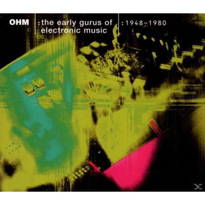 Ohm: The Early Gurus of Electronic Music, 1948-1980