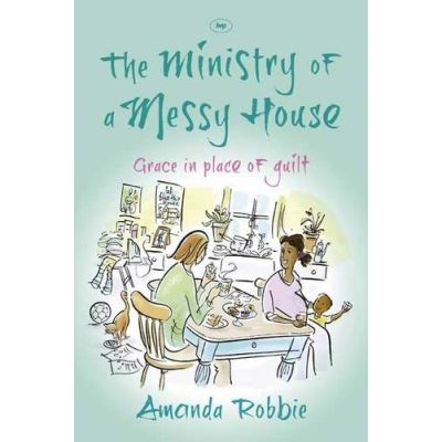 The Ministry of a Messy House