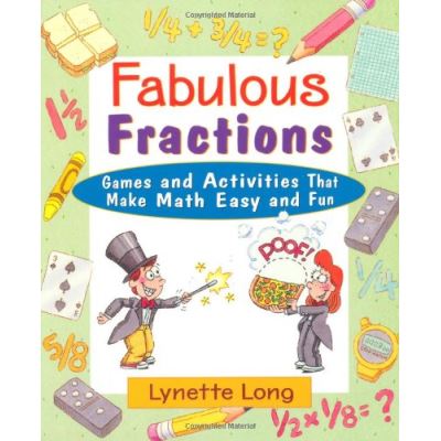 Fabulous Fractions: Games and Activities That Make Math Easy and Fun