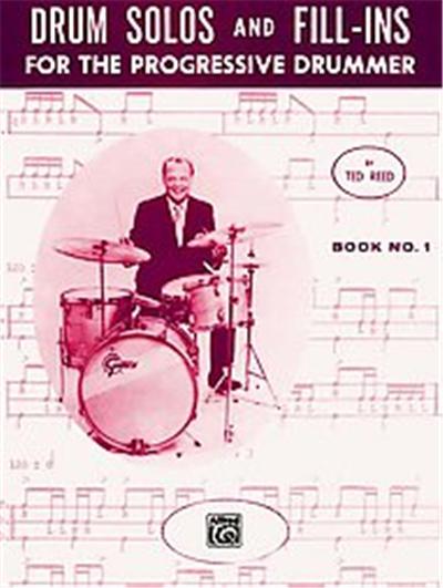 Drum Solos and Fill-ins for the Progressive Drummer, Book 1, Ted Reed Publications