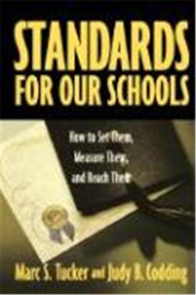 Standards for Our Schools: How to Set Them, Measure Them, and Reach Them