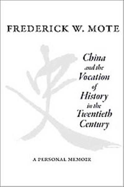 China and the Vocation of History in the Twentieth Century