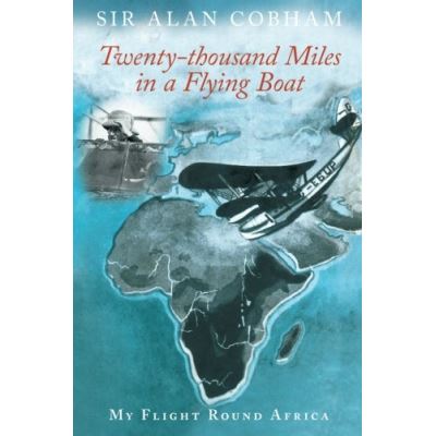 Twenty-thousand Miles in a Flying Boat