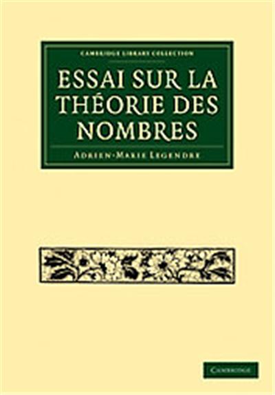 Essai Sur La Theorie Des Nombres, Cambridge Library Collection - Mathematics