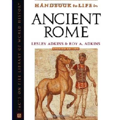 Handbook to Life in Ancient Rome, Facts on File Library of World History