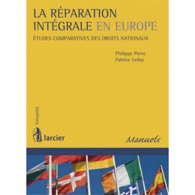 La Réparation Intégrale En Europe , Études Comparative Des Droits Nationaux
