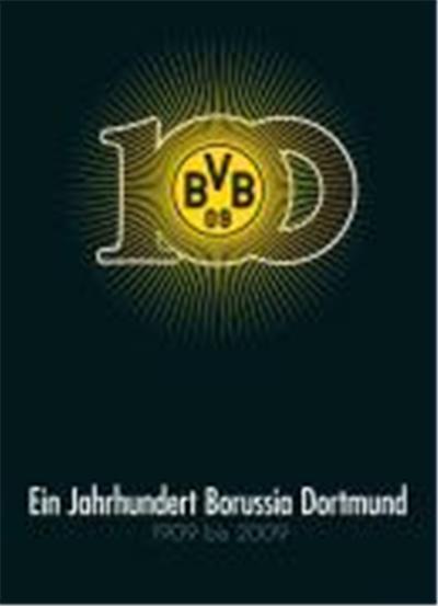 Ein Jahrhundert Borussia Dortmund (BVB) 1909-2009