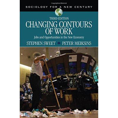 Changing Contours of Work: Jobs and Opportunities in the New Economy (Sociology for a New Century Series) - [Version Originale]