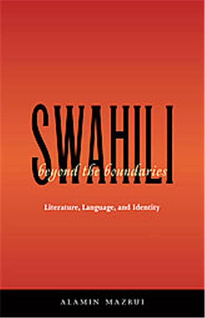 Swahili Beyond the Boundaries, RESEARCH IN INTERNATIONAL STUDIES AFRICA SERIES