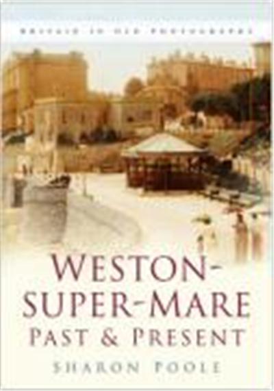 Weston-super-Mare Past and Present
